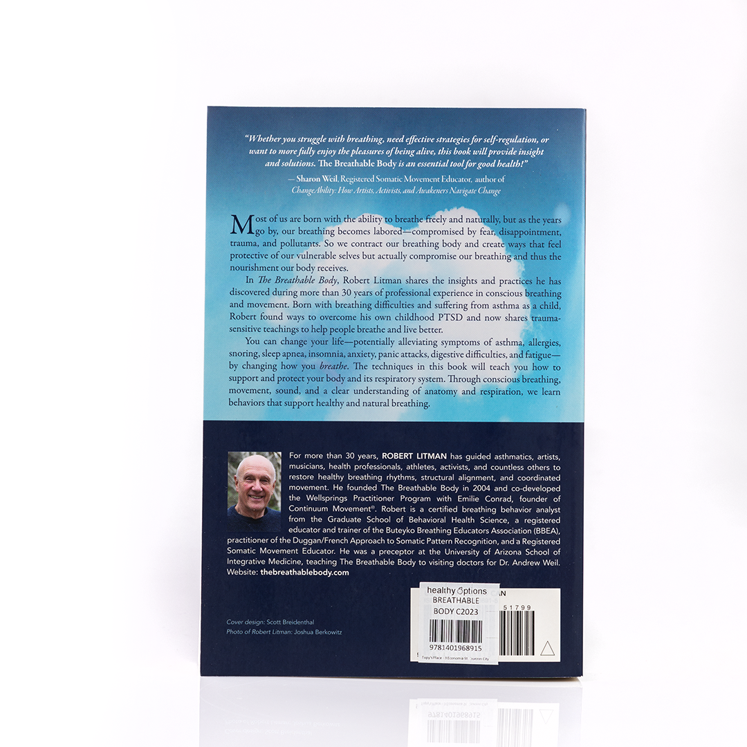 The Breathable Body: Transforming Your World and Your Life One Breath at a Time