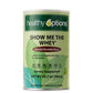 Healthy Options Show Me The Whey Natural Chocolate Flavor 984g