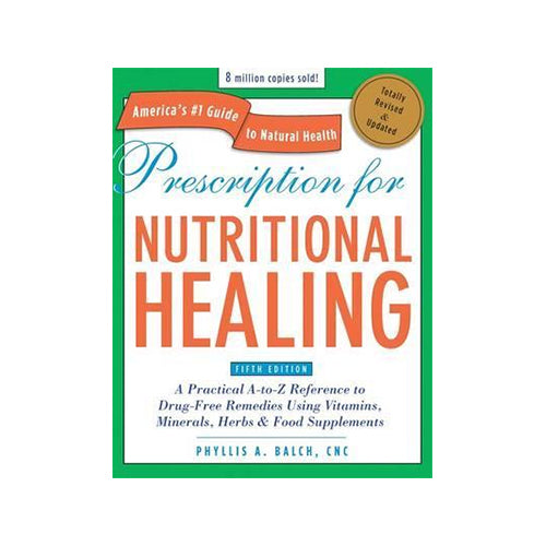 Prescription for Nutritional Healing Fifth Edition